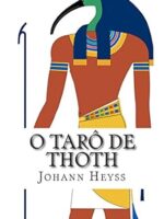 O Taro de Thoth_ Um guia para o oraculo do - Johann Heyss.