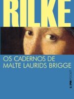Os Cadernos de Malte Laurids Brigge - Rainer Maria Rilke.