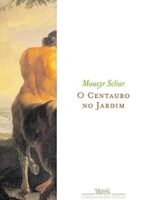 O centauro no jardim - Moacyr Scliar.