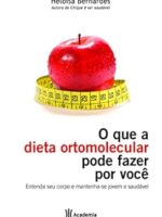 O que a dieta ortomolecular pode fazer por - Heloisa Bernardes.