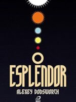 O Esplendor - Alexey Dodsworth.