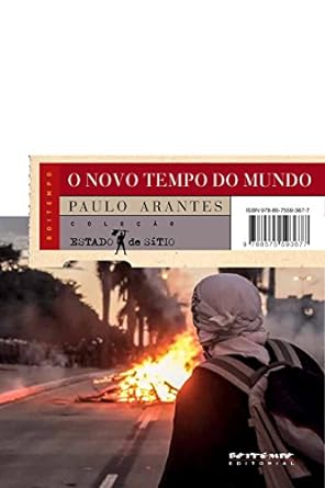 O novo tempo do mundo - Paulo Arantes.