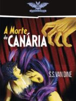 O CRIME DA CANARIA - S. S. VAN DINE.