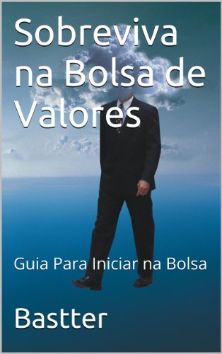 Sobreviva na Bolsa de Valores - Nova Edica - Bastter.
