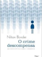 O crime descompensa - Nilton Bonder