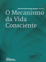 O Mecanismo da Vida Consciente - Carlos Bernardo Gonzalez Pecotche (Raumsol.