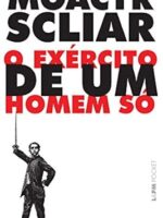 O Exercito de um Homem So - Moacyr Scliar.