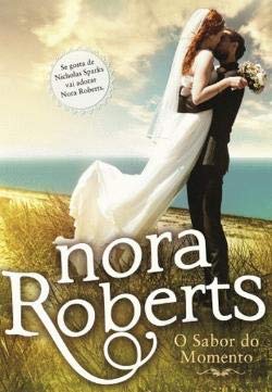 O Sabor do Momento - Quarteto de noivas - - Nora Roberts.