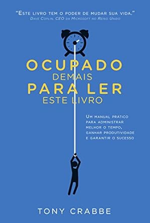 Ocupado demais para ler este livro_ Um man - Tony Crabbe.
