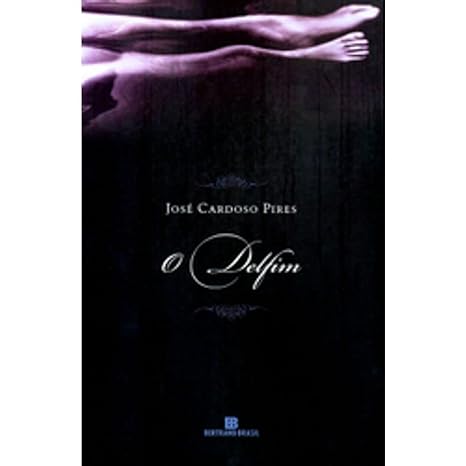 O Delfim - Jose Cardoso Pires.
