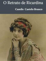O Retrato de Ricardina - Camilo Castelo Branco.