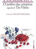 O Jardim das Cerejeiras seguido de Tio Van - Anton Tchekhov.