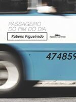 Passageiro do fim do dia - Rubens Figueiredo.
