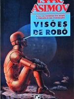 Robos 09 - Visoes de Robos - Isaac Asimov.