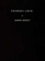 Primeiro amor - Samuel Beckett.