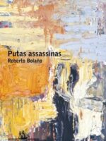Putas Assassinas - Roberto Bolano.
