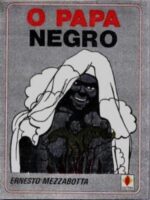 O Papa Negro - Ernesto Mezzabotta.