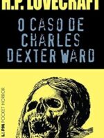 O Caso de Charles Dexter Ward - H.P. Lovecraft.