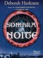 Sombra da noite - Deborah Harkness.