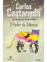 O PODER DO SILENCIO - Carlos Castaneda.
