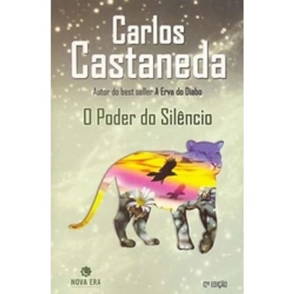 O PODER DO SILENCIO - Carlos Castaneda.