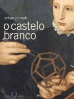 O Castelo Branco - Ohran Pamuk.