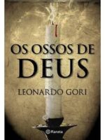 Os Ossos de Deus - Leonardo Gori.