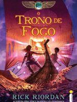 O Trono de Fogo - Rick Riordan