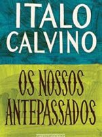 Os nossos antepassados - Italo Calvino.