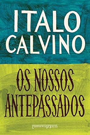 Os nossos antepassados - Italo Calvino.