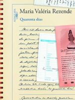 Quarenta Dias - Maria Valeria Rezende.