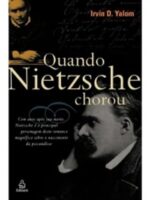 Quando Nietzsche Chorou - Irvin D. Yalom.
