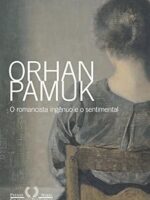O romancista ingenuo e o sentimental - Orhan Pamuk.