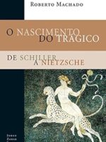 O Nascimento do Tragico - Roberto Machado.