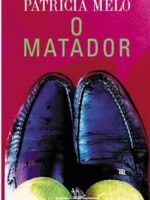 O Matador - Patricia Melo.