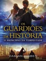 O Principio da Tempestade (Os guardioes da - Damian Dibben.