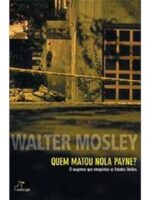 Quem Matou Nola Payne - Walter Mosley.