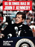 Os Ultimos Dias de John F Kennedy - Bill O Reilly.