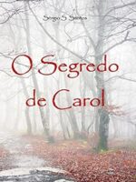 O Segredo de Carol (Portuguese Edition) - Sergio S. Santos.