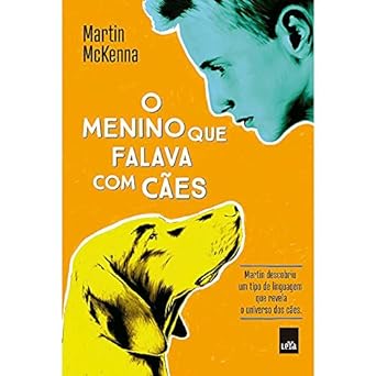 O menino que falava com caes - Martin Mckenna