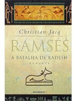 Ramses, A Batalha de Kadesh - Christian Jacq.