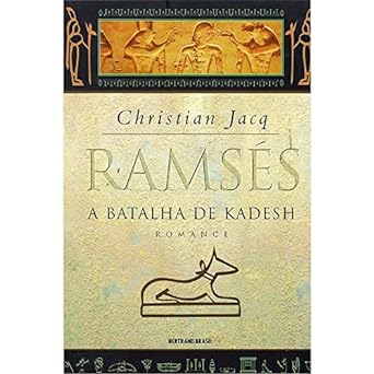Ramses, A Batalha de Kadesh - Christian Jacq.