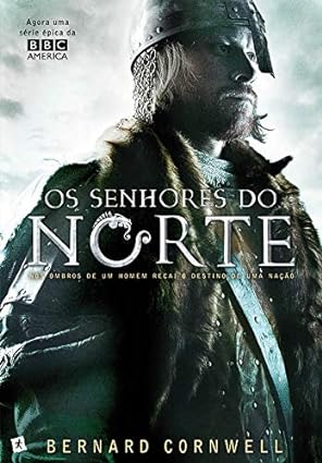 Os Senhores do Norte - Bernard Cornwell.