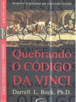 Quebrando o codigo Da Vinci - Darrell L. Bock.
