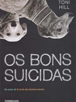 Os bons suicidas - Toni Hill.