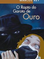 O Rapto Do Garoto De Ouro (Colecao Vaga-Lu - Marcos Rey.