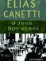 O jogo dos olhos - Elias Canetti.