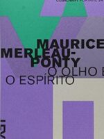 O Olho e o Espirito - Maurice Merleau-ponty.
