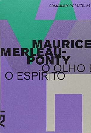 O Olho e o Espirito - Maurice Merleau-ponty.