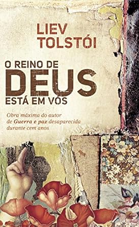 O Reino de Deus esta em vos - Leon Tolstoi.